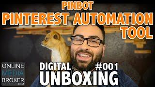 UnBox 001 PinBot A Pinterest Automation Tool Designed to Make Internet Marketers Money