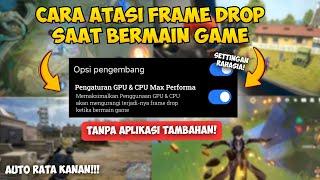 INI DIA CARA GAMPANG UNTUK ATASI LAG, FORCE CLOSE, FREEZE & PATAH - PATAH SAAT MAIN GAME TERBARU !!