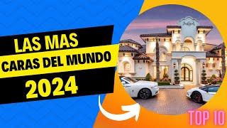 Top 10 casas más caras y lujosas del mundo en 2024