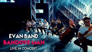 Evan Band - Banooye Man I Live In Concert ( ایوان بند - بانوی من )