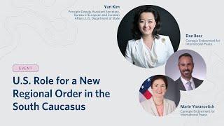 U.S. Role for a New Regional Order in the South Caucasus