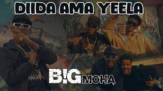 BIG MOHA - DIIDA AMA YEELA - OFFICIAL MUSIC VIDEO