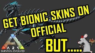 ARK SURVIVAL EVOLVED - HOW TO GET BIONIC SKINS ON OFFICIAL PLUS YOUR FEEDBACK ON MAKING ARK GUD!