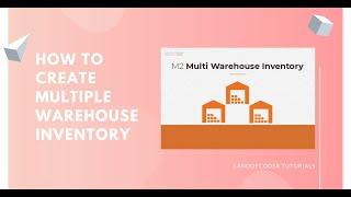 How to create multiple warehouses | Magento 2 Multi Warehouse Inventory