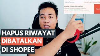  CARA MENGHAPUS RIWAYAT PESANAN DIBATALKAN DI SHOPEE