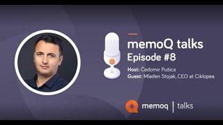 On Growth, Challenges, People and Culture with Mladen Stojak – memoQ talks #8