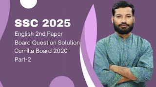 SSC 2025 I English 2nd paper I Board Question Solution I Cumilla Board 2020 I Part 2