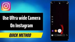 How To Use Ultra Wide Camera On Instagram