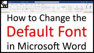 How to Change the Default Font in Microsoft Word