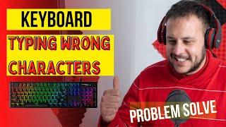 keyboard typing wrong characters problem solve