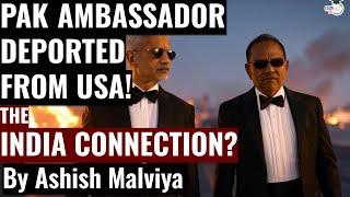 USA DEPORTS PAKISTAN'S AMBASSADOR! WORLD IN SHOCK! PAKISTAN PANICS! | STUDY IQ ASHISH MALVIYA