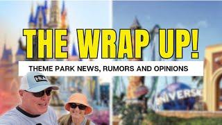Wraping Up The Latest Theme Park News, Rumors & Opinions