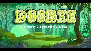 YOUNG MUSIC : DOOBIE - BMAC x JTRICKS x VEN Prod by Dj medmessiah