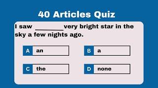 40 Articles Quiz | Article A , AN , THE | English Grammar Quiz |