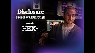 Make Tracks Like Disclosure – Guy Lawrence’s Guide to Multi-FX Plugin Serato Hex FX