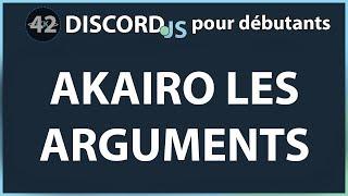 [42/??] Les arguments avec Akairo | Développement Discord Bot pour débutants 2019