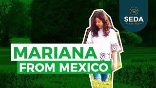 MARIANA FROM MEXICO | SEDA College