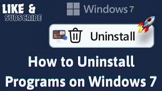 How to Uninstall Programs on Windows 7