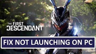 How To Fix The First Descendant Not Launching on PC | Fix The First Descendant Won't Launch on PC