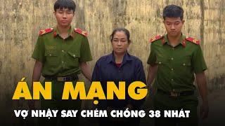 Vợ nhậu say, chém chồng 38 nhát tử vong