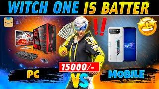 PC VS MOBILE WITCH BUY ?  15000 RUPPES  PC VS PHONE