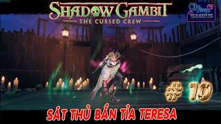 Shadow Gambit [Việt Hóa] | Part 10 : SÁT THỦ BẮN TỈA TERESA