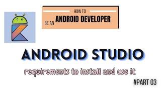 What is an IDE and how to install and use the Android studio.