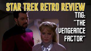 Star Trek Retro Review: "The Vengeance Factor" (TNG) | Grab Bag