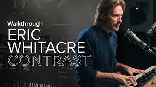 Eric Whitacre Contrast Walkthrough