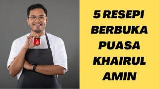 KOMPILASI 5 RESEPI BERBUKA PUASA KHAIRULAMING