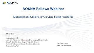 May 5, 2020 AOSNA Fellows:  Management Options of Cervical Facet Fractures