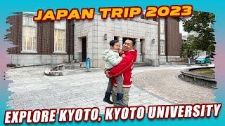 Japan Trip 2023 - Explore Kyoto & Visit Kyoto University !