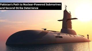 How Pakistan Plans to Strengthen Its Second-Strike Capability with Nuclear Submarines