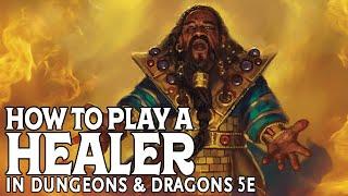 How to Play a Healer in Dungeons and Dragons 5e