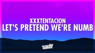 XXXTENTACION - Let's Pretend We're Numb (Lyrics) | 432Hz