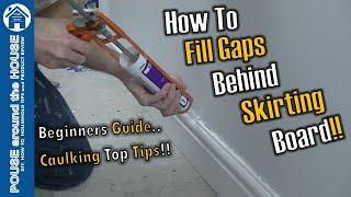 How to fill gaps behind skirting board. Decorators caulk tutorial. Baseboard caulking for beginners!