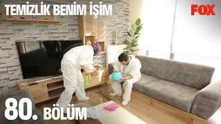 Temizlik Benim İşim 80. Bölüm