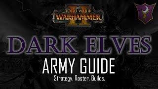 DARK ELVES ARMY GUIDE! - Total War: Warhammer 2