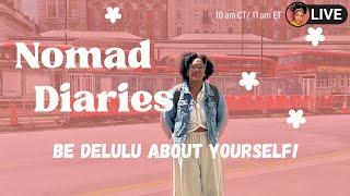 Nomad Diaries: Romanticizing My Life (And Decentering Men )