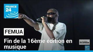 Femua : fin de la 16ème édition en musique • FRANCE 24