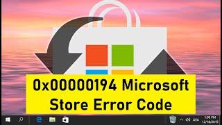 How to Fix 0x00000194 Microsoft Store Error Code?