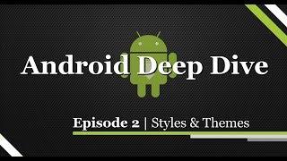 Android Development: Explaining Styles and Themes