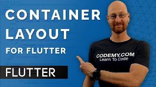 Intro To Container Layouts - Flutter Friday 8