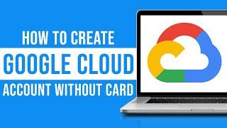 How To Create Google Cloud Account Without Credit Card