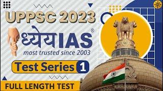 Dhyeya IAS UPPCS Prelims 2023 Test- 1 (Full Length) | UPPSC Prelims 2023 TEST SERIES | UPPCS Prelims