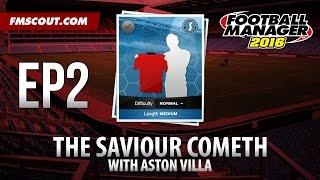 Football Manager 2016 Challenge - The Saviour Cometh - Aston Villa - Ep.2 - GOOD LORD!