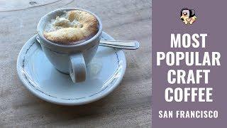 Best Of San Francisco: Most Popular Craft Coffee (By Reputation & Accessibility)