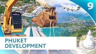 Phuket Development — New Age of Investment. Infrastructure of Phuket Island. Investment Property.