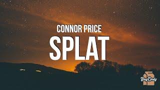 Connor Price - SPLAT (Lyrics)