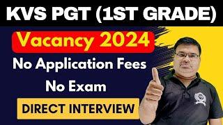 KVS PGT Vacancy 2024 | No Application Fees | No Exam | Direct Interview